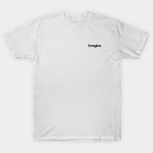 Imagine world single word minimalist T-Shirt T-Shirt